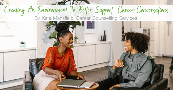 Creating An Environment To Better Support ‘Career Conversations’